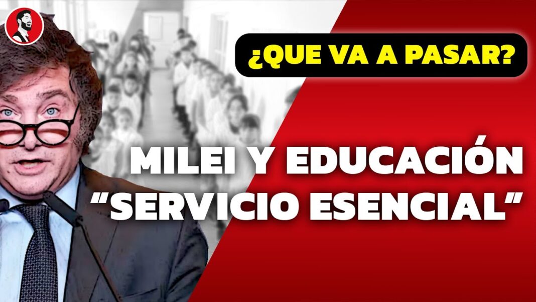 El DNU de Milei y la EDUCACIÓN PÚBLICA: Será un «SERVICO ESENCIAL» | ¿Qué va a pasar?