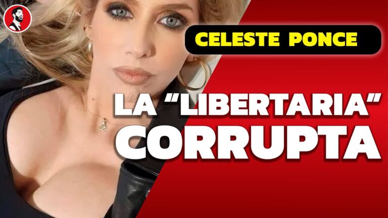 ¿Dónde está Celeste Ponce? | La polémica «libertaria» CORRUPTA…